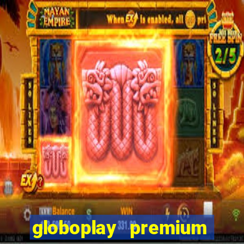 globoplay premium mod apk